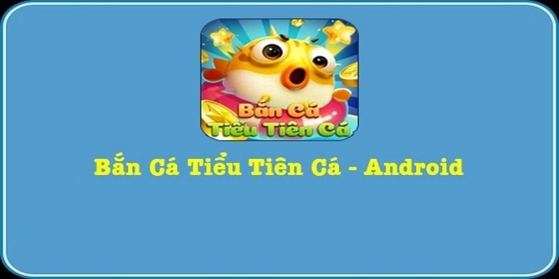 Game Bắn Cá Tiểu Tiên Cá Mới Ra Mắt Có Gì Hấp Dẫn ? 6 ban-ca-tieu-tien-uy-tin