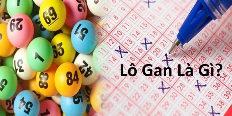 Lô gan là gì? Kinh nghiệm bắt lô gan chính xác, dễ trúng 4 Lô gan là gì?